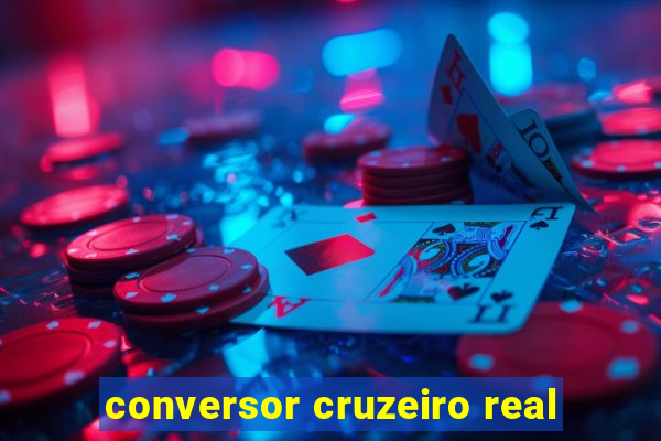 conversor cruzeiro real